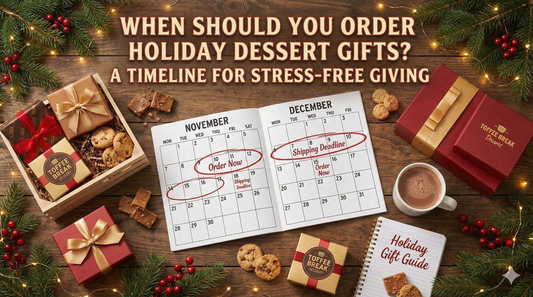 When Should You Order Holiday Dessert Gifts?